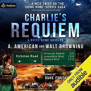 Charlie's Requiem: A Going Home Novella by Duke Fontaine, A. American, A. American