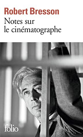 Notes sur le cinématographe by J.M.G. Le Clézio, Robert Bresson