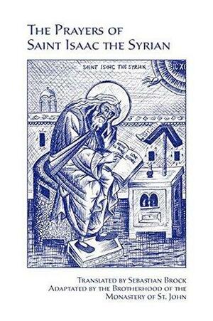 The Prayers of St. Isaac the Syrian by Brotherhood of the Monastery of St. John