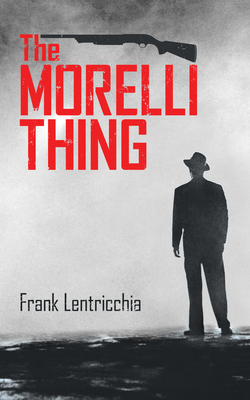 The Morelli Thing, Volume 118 by Frank Lentricchia