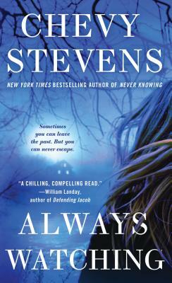 Always Watching by Chevy Stevens