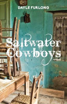 Saltwater Cowboys by Dayle Furlong