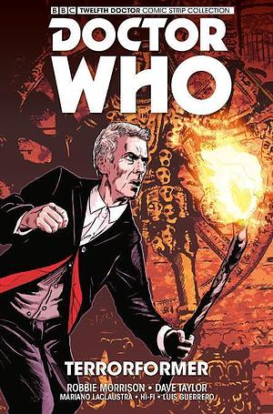 Doctor Who: The Twelfth Doctor Vol. 1: Terrorformer by Mariano Laclaustra, Robbie Morrison