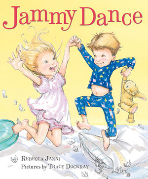 Jammy Dance by Tracy Dockray, Rebecca Janni