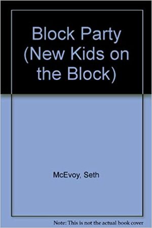 New Kids on the Block: Block Party by Laure Smith, Seth McEvoy