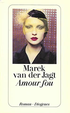 Amour fou by Rainer Kersten, Marek van der Jagt