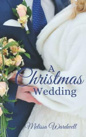 What God Brings Together: A Christmas Wedding by Melissa Wardwell