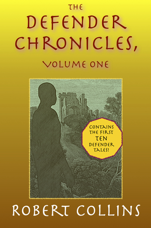 The Defender Chronicles: Volume 1 by Robert L. Collins