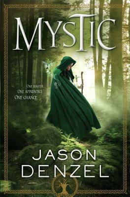 Mystic: The Mystic Trilogy #1 by Jason Denzel