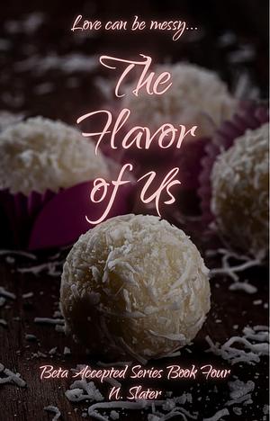 The Flavor of Us by N. Slater