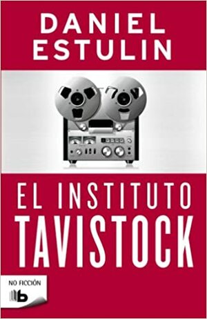 El Instituto Tavistock by Daniel Estulin