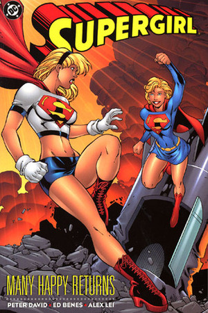 Supergirl: Many Happy Returns by Ed Benes, Peter David, Alex Lei