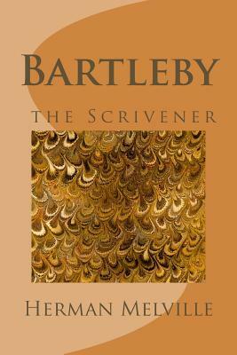 Bartleby, the Scrivener by Herman Melville