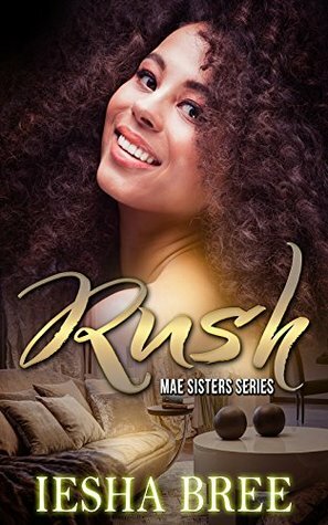 Rush (Mae Sister #2) by Iesha Bree