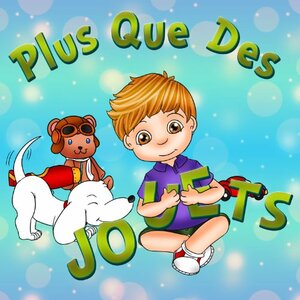 PLUS QUE DES JOUETS ! (Un livre d'images pour les enfants) (des livres pour enfants t. 2) by Danny Calderon