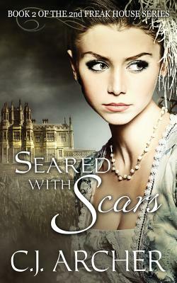 Seared With Scars by C.J. Archer