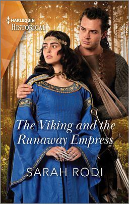 The Viking And The Runaway Empress (Mills &amp; Boon Historical) by Sarah Rodi