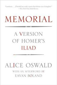 Memorial: A Version of Homer's Iliad by Alice Oswald