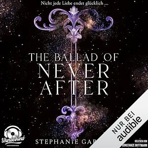 The Ballad of Never After by Stephanie Garber