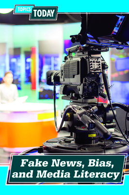 Fake News, Bias, and Media Literacy by Jennifer Lombardo