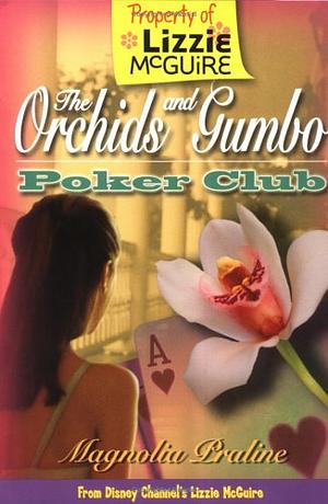 The Orchids and Gumbo Poker Club by Terri Minsky, Douglas Tuber, Alice Alfonsi, Tim Maile