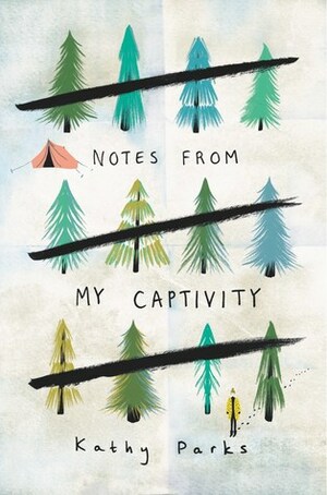 Notes from My Captivity by Kathy Parks