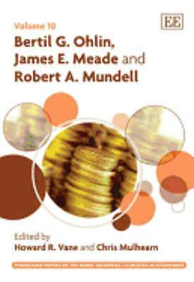 Bertil G. Ohlin, James E. Meade and Robert A. Mundell by Howard R. Vane, Chris Mulhearn