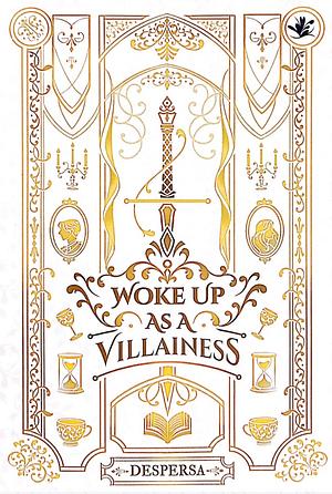 Woke Up as a Villainess by Despersa