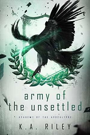 Army of the Unsettled by K.A. Riley