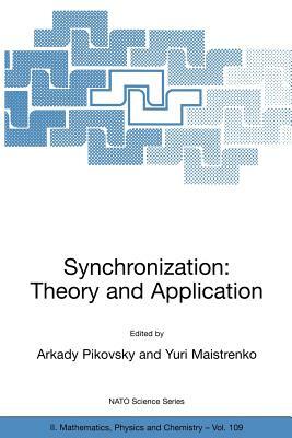 Synchronization: Theory and Application by 