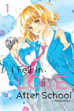 I Fell in Love After School, Volume 1 by Haruka Mitsui