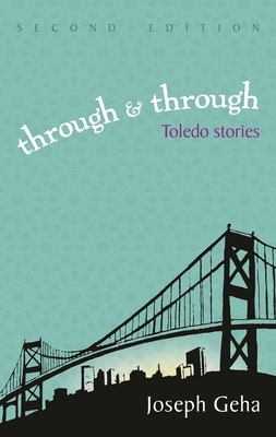Through and Through: Toledo Stories by Joseph Geha