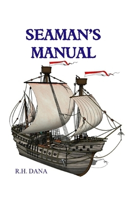 Seaman's Manual by Richard Henry Dana