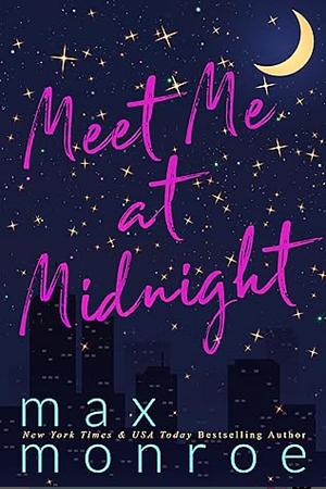 Meet Me at Midnight by Max Monroe