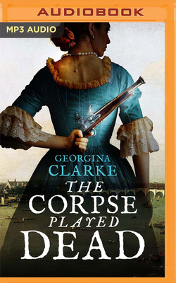 The Corpse Played Dead by Georgina Clarke