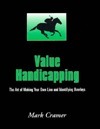 Value Handicapping: The Art of Making Your Own Line and Identifying Overlays by Mark Cramer