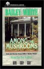 Among the Mushrooms by Bailey White