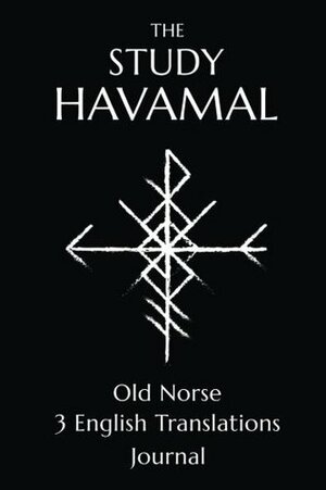 The Study Havamal: Original Old Norse - 3 English Translations - Journal by Carrie Overton