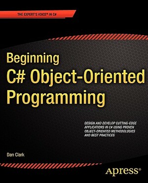 Beginning C# Object-Oriented Programming by Dan Clark