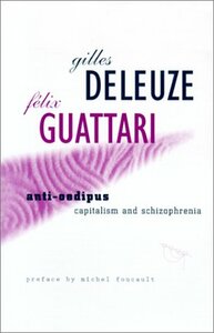 Anti-Oedipus: Capitalism and Schizophrenia by Gilles Deleuze