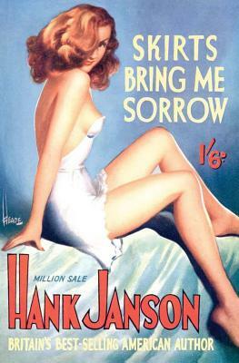 Skirts Bring Me Sorrow by Hank Janson