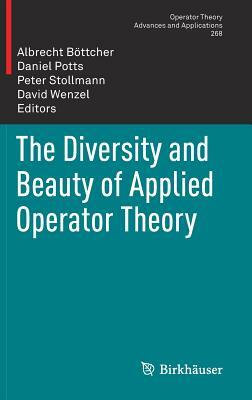 The Diversity and Beauty of Applied Operator Theory by 
