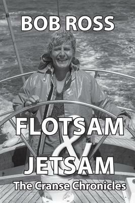 Flotsam & Jetsam: The Cranse Chronicles by Bob Ross