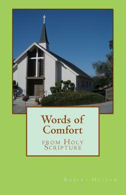 Words of Comfort: From Holy Scripture by Holy Spirit, Robert Hellam