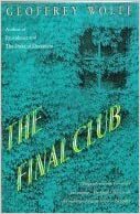 Final Club by Geoffrey Wolff