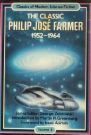 The Classic Philip Jose Farmer 1952-1964 by Philip José Farmer