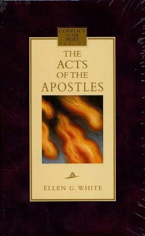 The Acts of the Apostles in the Proclamation of the Gospel of Jesus Christ by Ellen G. White