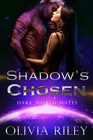 Shadow's Chosen by Olivia Riley