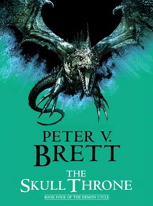 The Skull Throne by Peter V. Brett