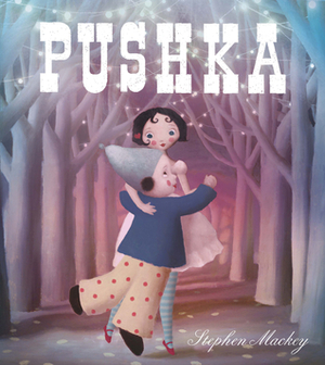 Pushka by Stephen Mackey